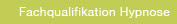 Fachqualifikation Hypnose